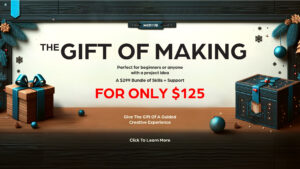Gift of Making banner for Maker Cube in Langley, BC, $125 December offer including three months of Maker Passport, intro to woodworking class, one on one consultation, and group help sessions